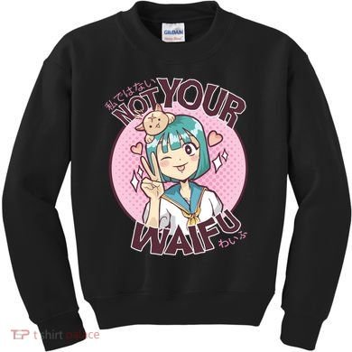 Not Your Waifu Anime Kids Sweatshirt