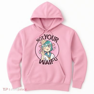 Not Your Waifu Anime Hoodie