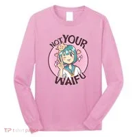 Not Your Waifu Anime Long Sleeve Shirt thumb 0