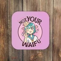 Not Your Waifu Anime Coaster thumb 0