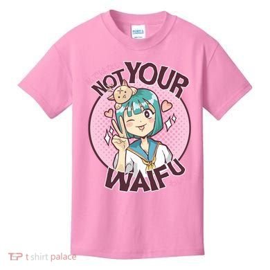 Not Your Waifu Anime Kids T-Shirt