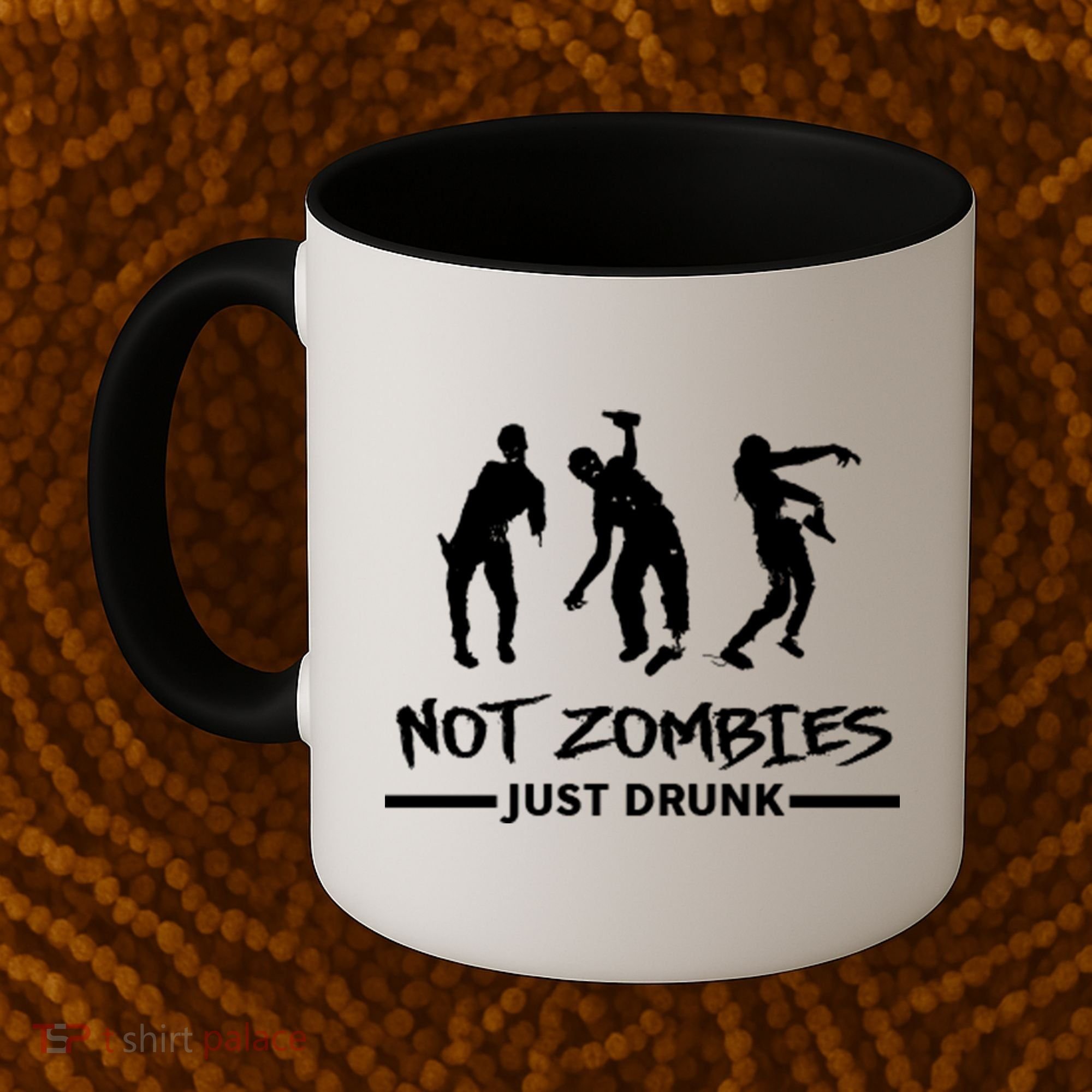 Not Zombies Just Drunk Coffee Mug