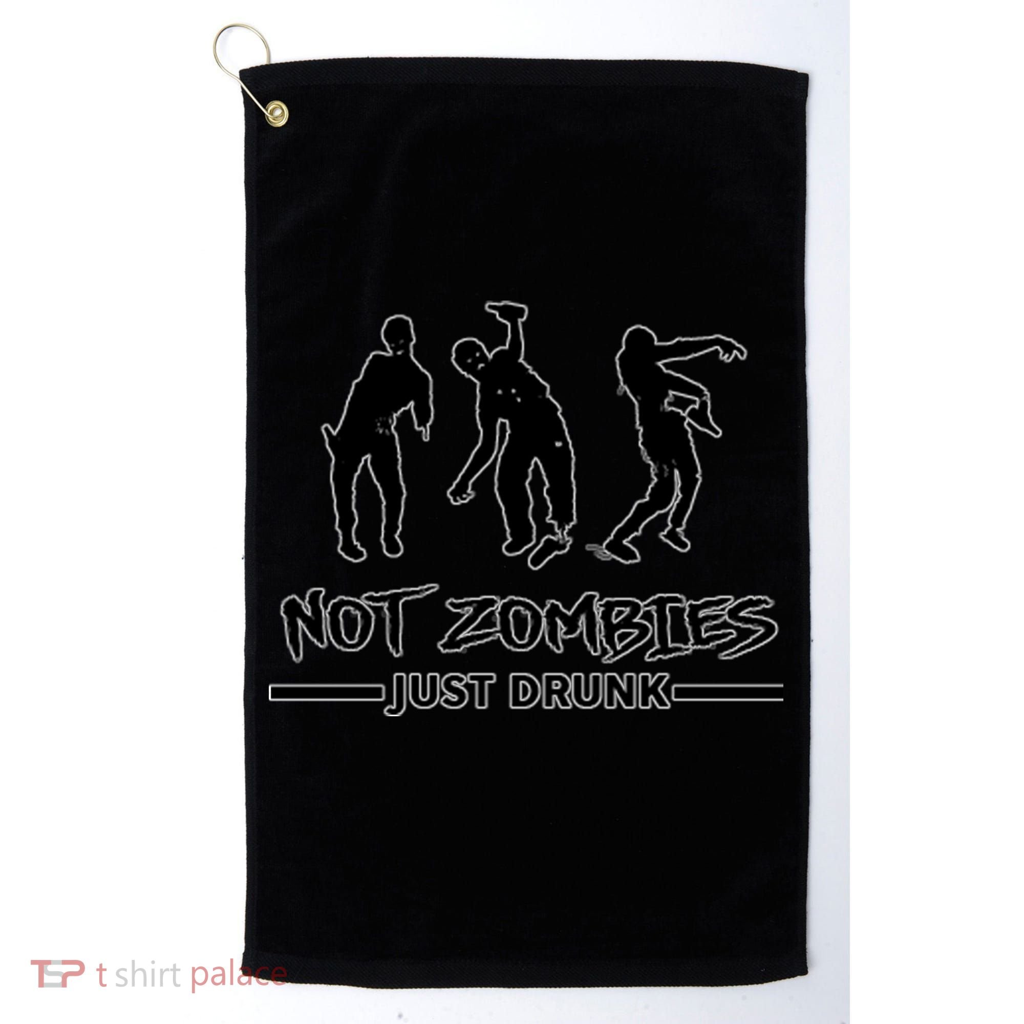 Not Zombies Just Drunk Golf Towel