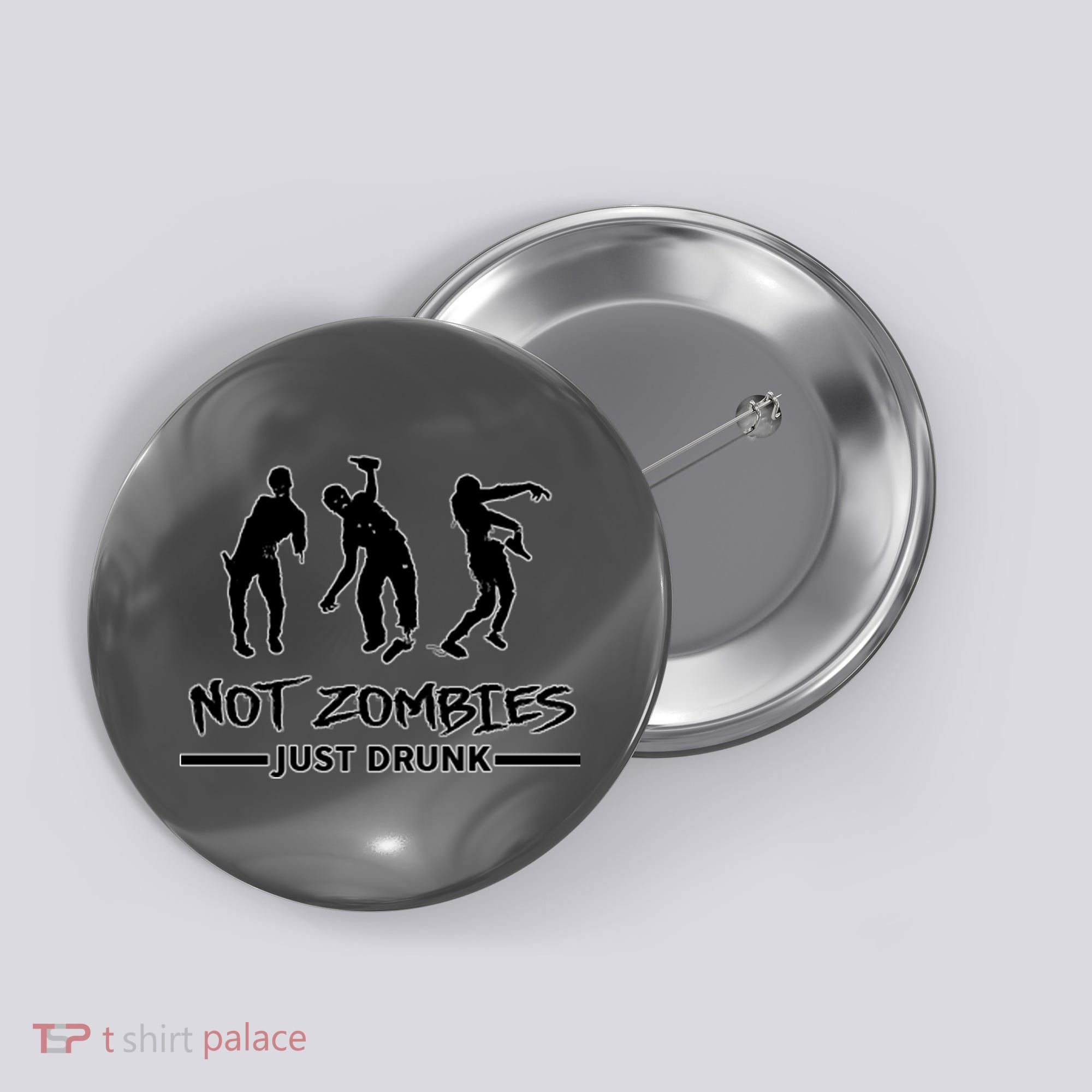 Not Zombies Just Drunk Button