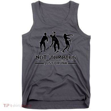 Not Zombies Just Drunk Tank Top