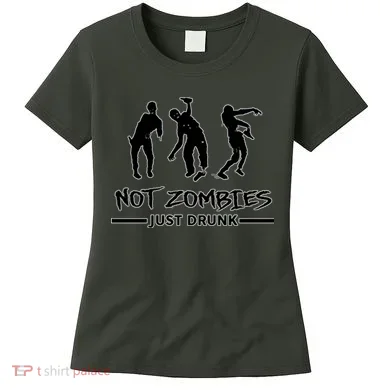 Not Zombies Just Drunk Women's T-Shirt