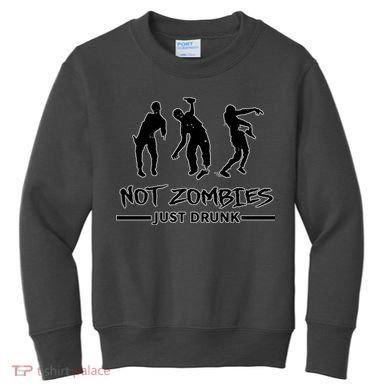 Not Zombies Just Drunk Kids Sweatshirt
