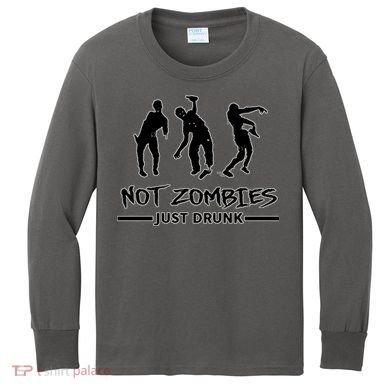 Not Zombies Just Drunk Kids Long Sleeve Shirt