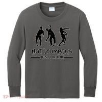 Not Zombies Just Drunk Kids Long Sleeve Shirt thumb 0