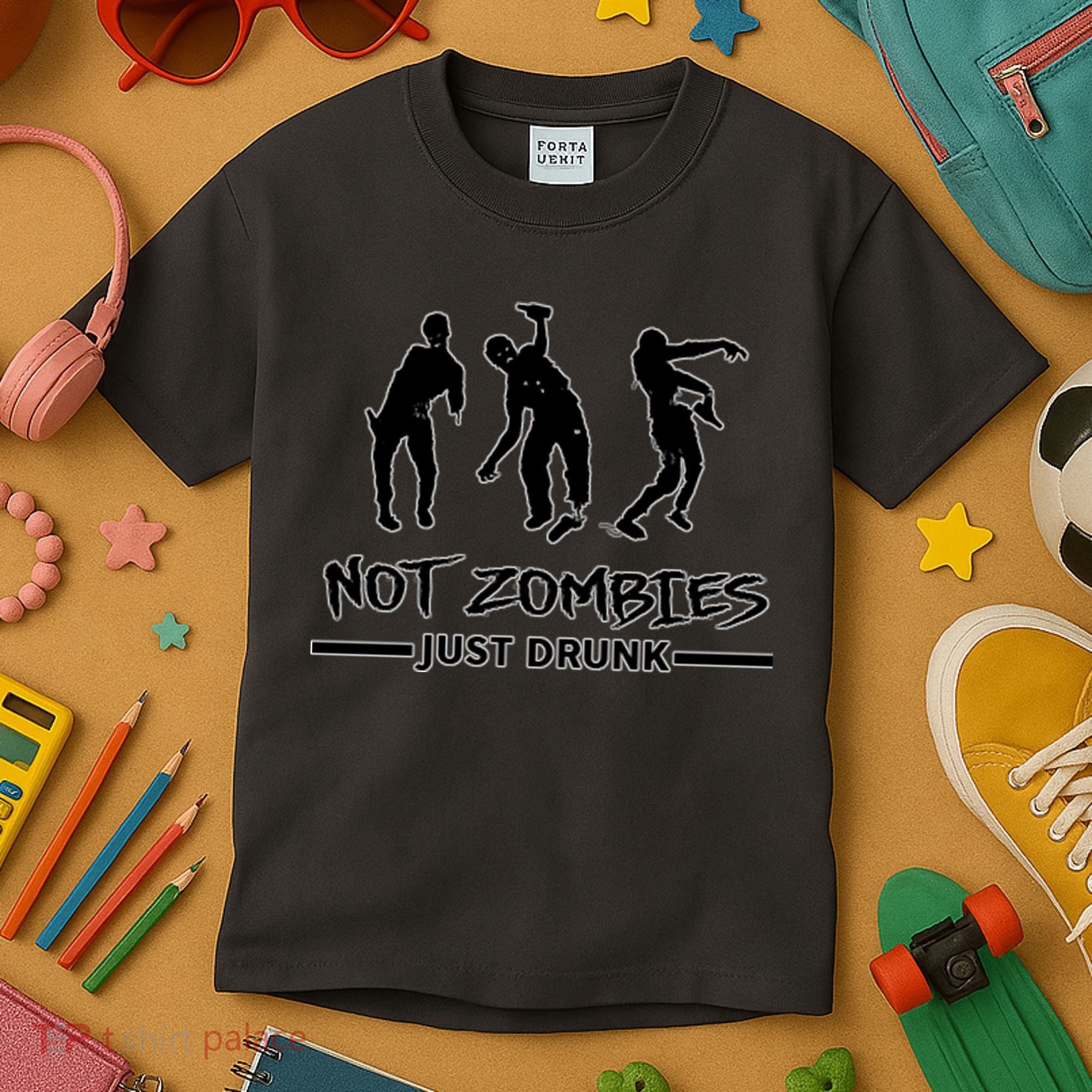 Not Zombies Just Drunk Kids T-Shirt