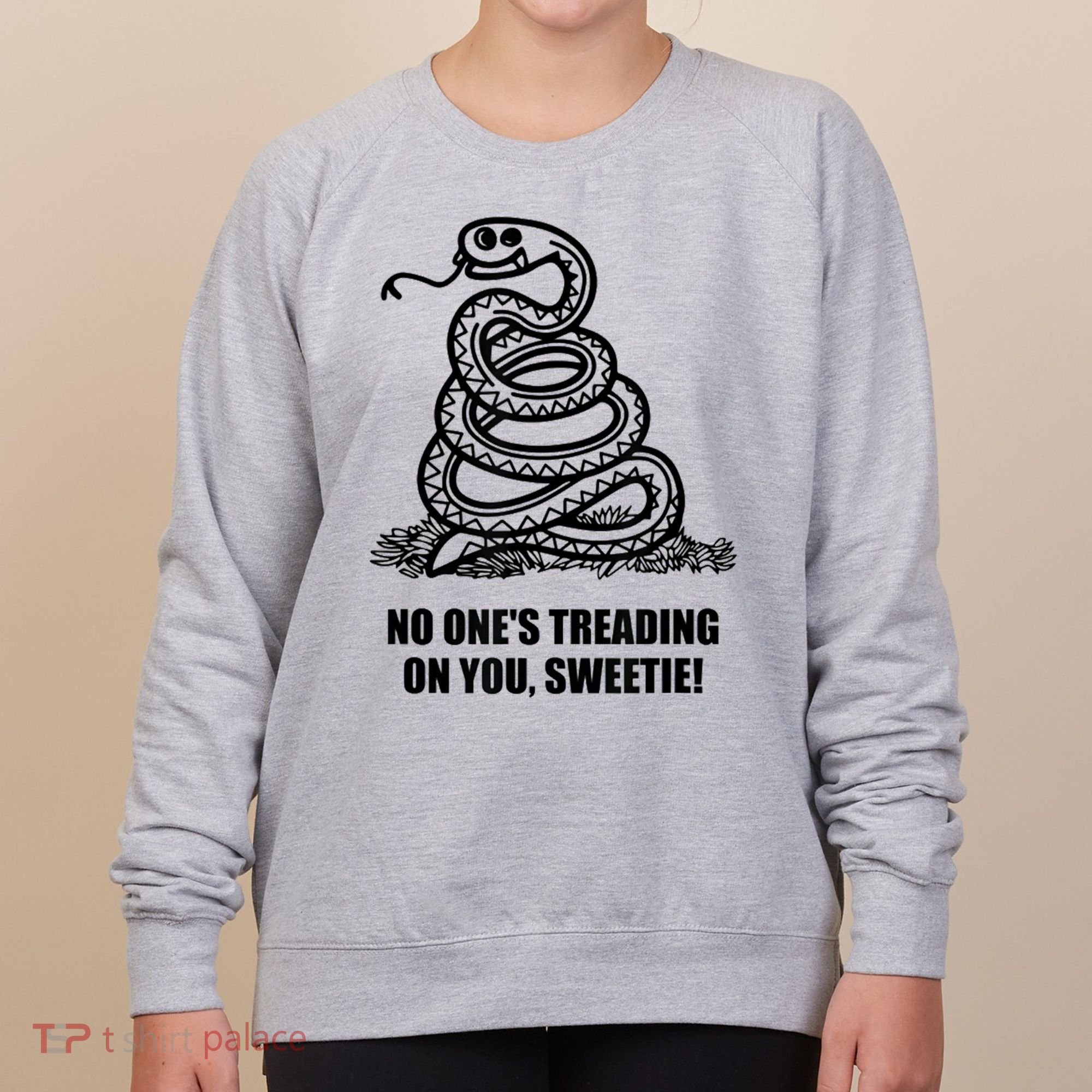 No One's Treading On You Sweetie Women's Sweatshirt