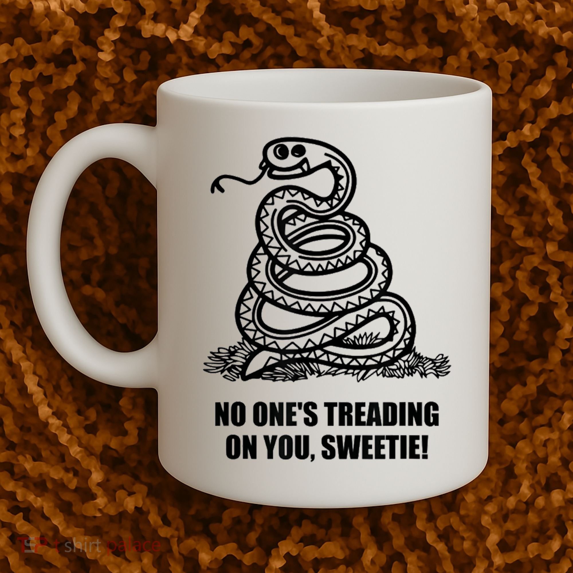 No One's Treading On You Sweetie Coffee Mug