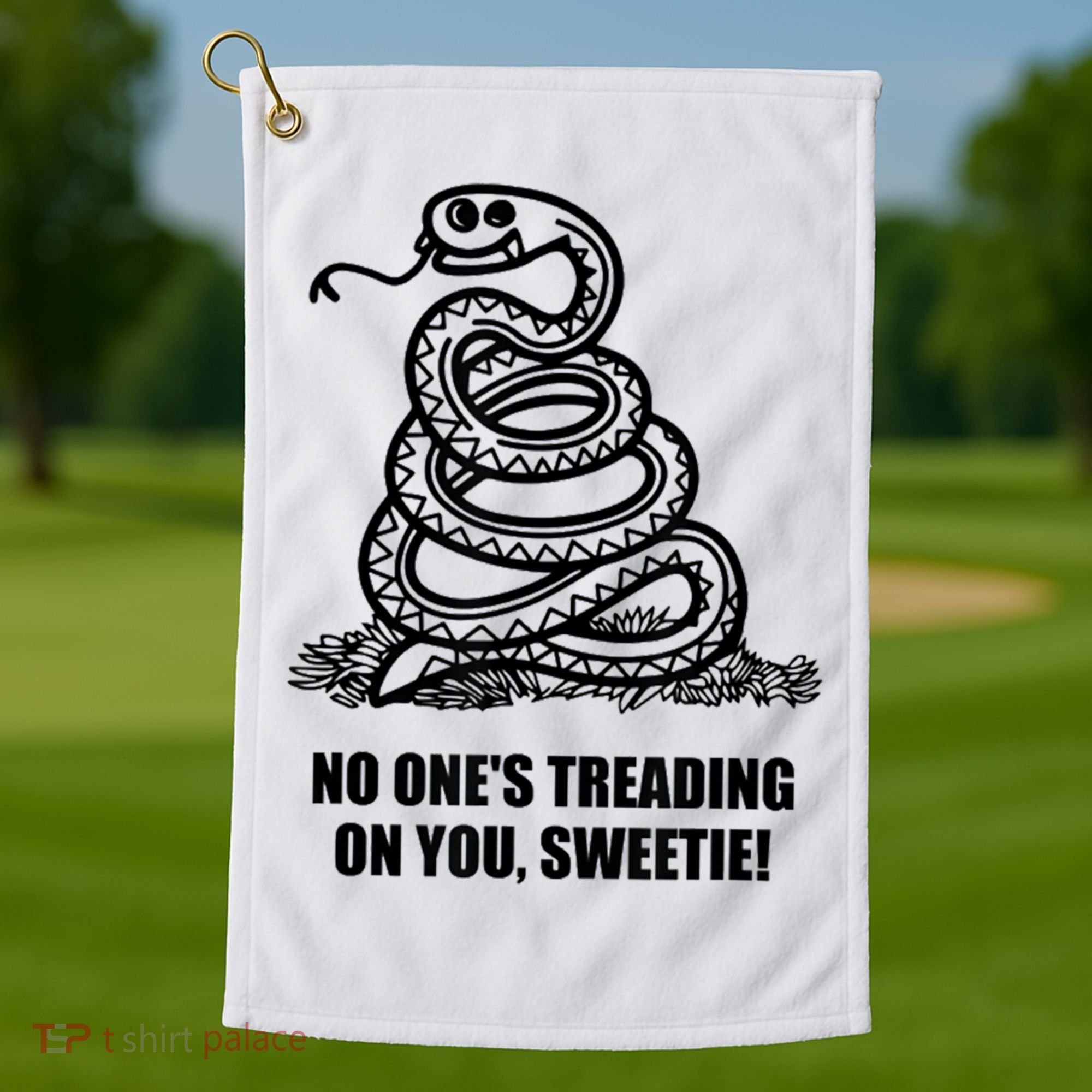 No One's Treading On You Sweetie Golf Towel