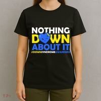 Nothing Down About It Down Syndrome Awareness T-Shirt thumb 4