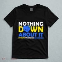 Nothing Down About It Down Syndrome Awareness T-Shirt thumb 5