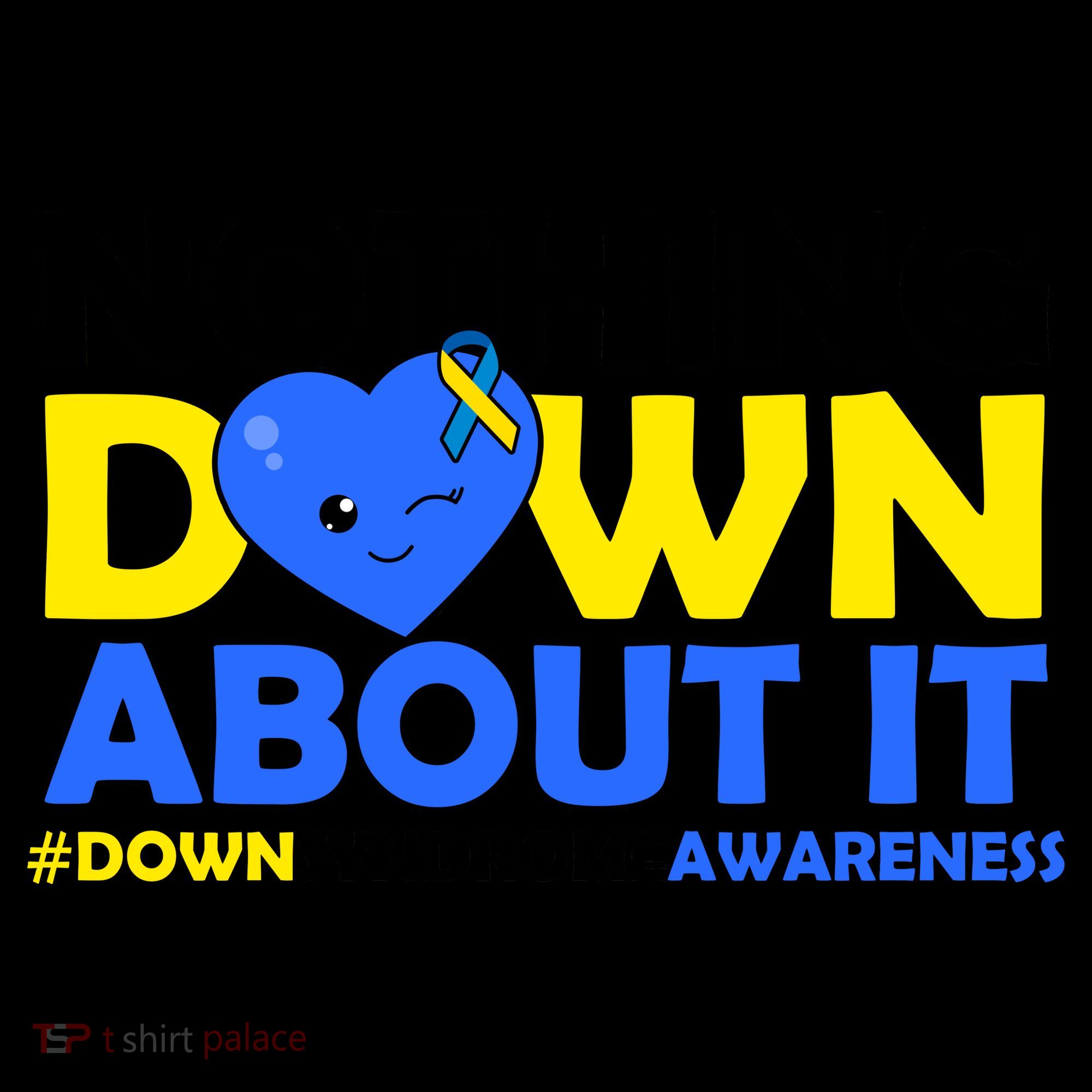 Nothing Down About It Down Syndrome Awareness Coffee Mug