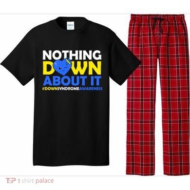 Nothing Down About It Down Syndrome Awareness Pajama Set