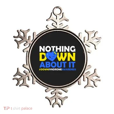 Nothing Down About It Down Syndrome Awareness Ornament