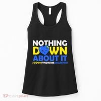 Nothing Down About It Down Syndrome Awareness Women's Tank Top thumb 0