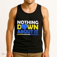 Nothing Down About It Down Syndrome Awareness Tank Top thumb 3