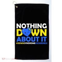Nothing Down About It Down Syndrome Awareness Golf Towel thumb 0