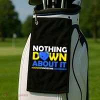 Nothing Down About It Down Syndrome Awareness Golf Towel thumb 2
