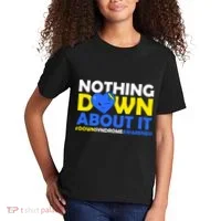 Nothing Down About It Down Syndrome Awareness Kids T-Shirt thumb 2