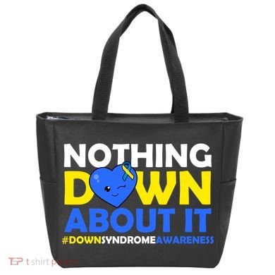 Nothing Down About It Down Syndrome Awareness Tote Bag