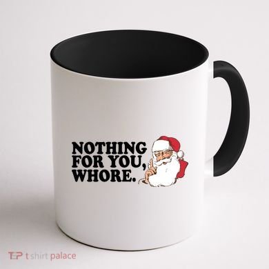 Nothing For You Whore X-Mas Naughty Santa Coffee Mug back