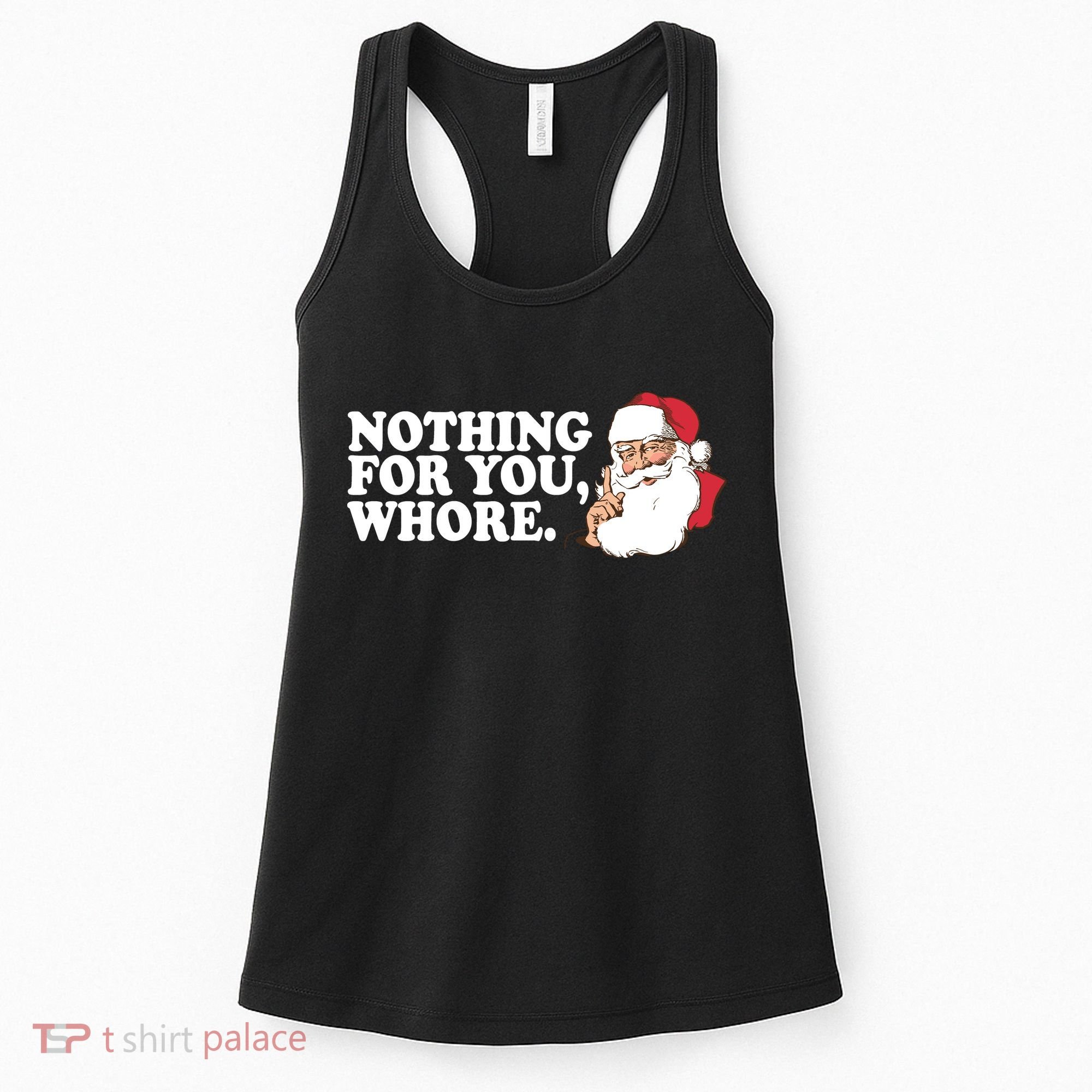 Nothing For You Whore X-Mas Naughty Santa Women's Tank Top