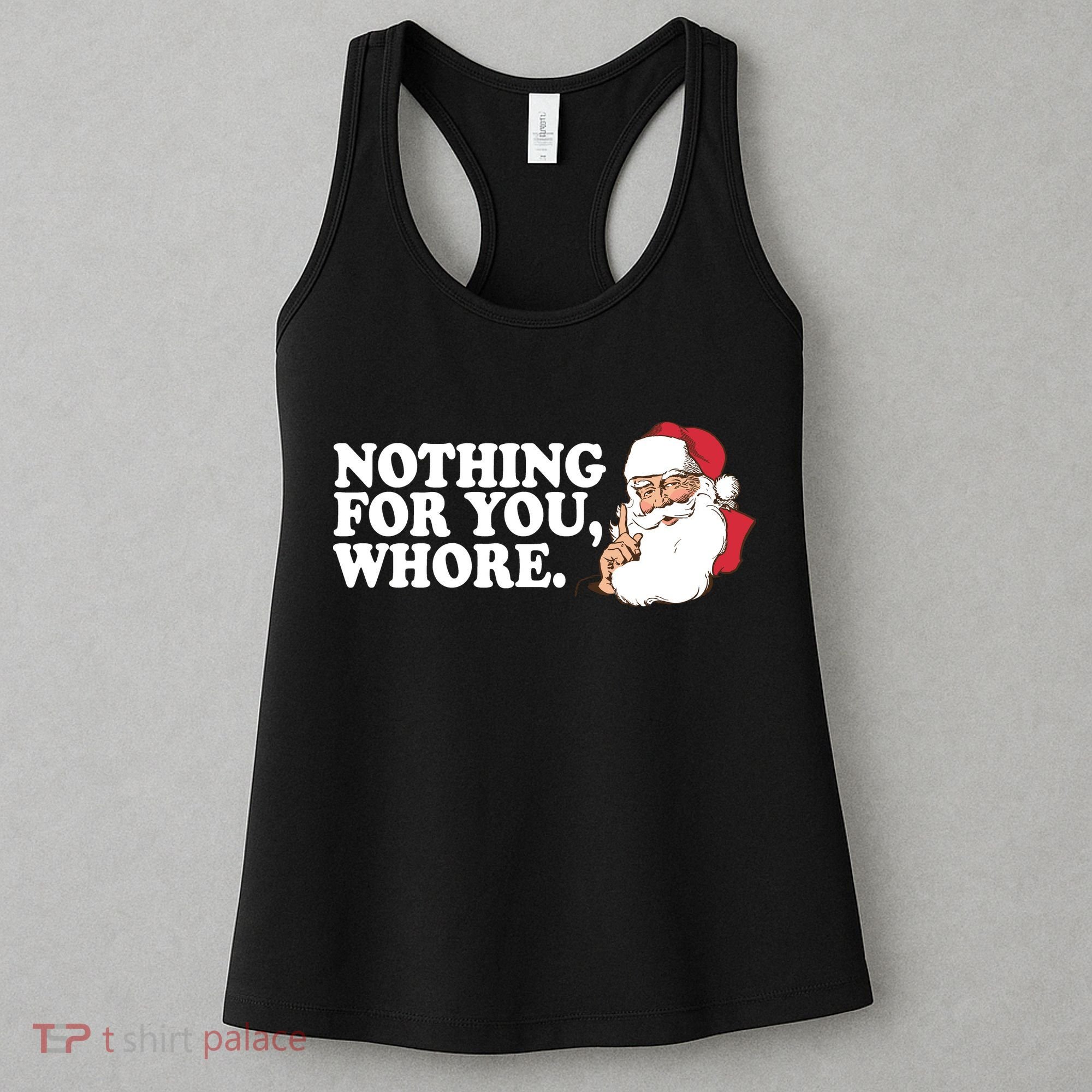 Nothing For You Whore X-Mas Naughty Santa Women's Tank Top