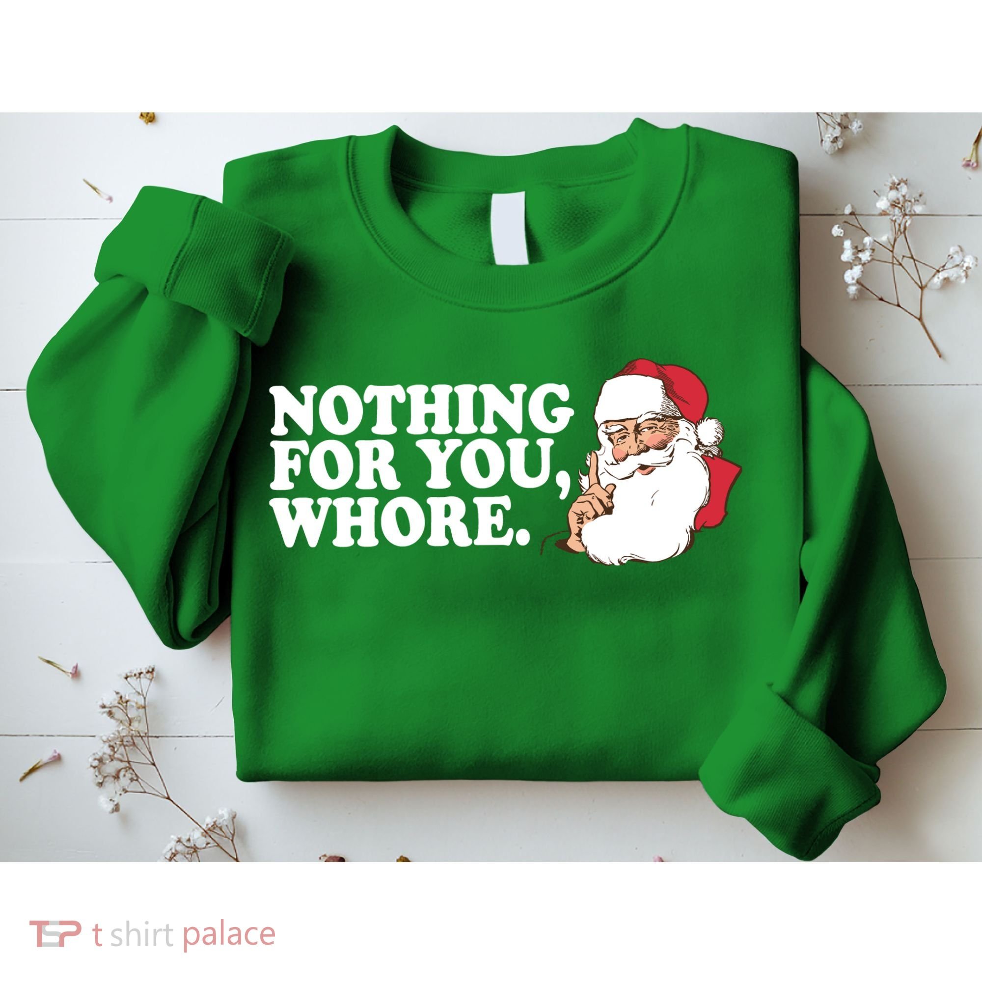 Nothing For You Whore X-Mas Naughty Santa Sweatshirt