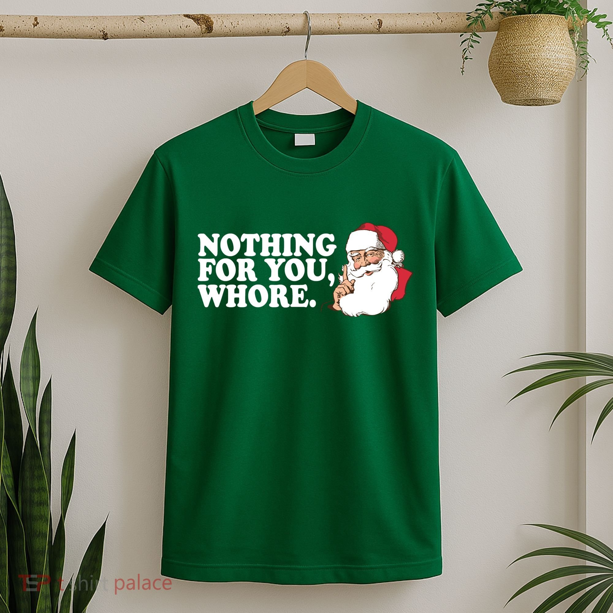 Nothing For You Whore X-Mas Naughty Santa T-Shirt