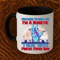Nothing Scares Me I'm A Diabetic I Deal With Pricks Every Day Coffee Mug thumb 2
