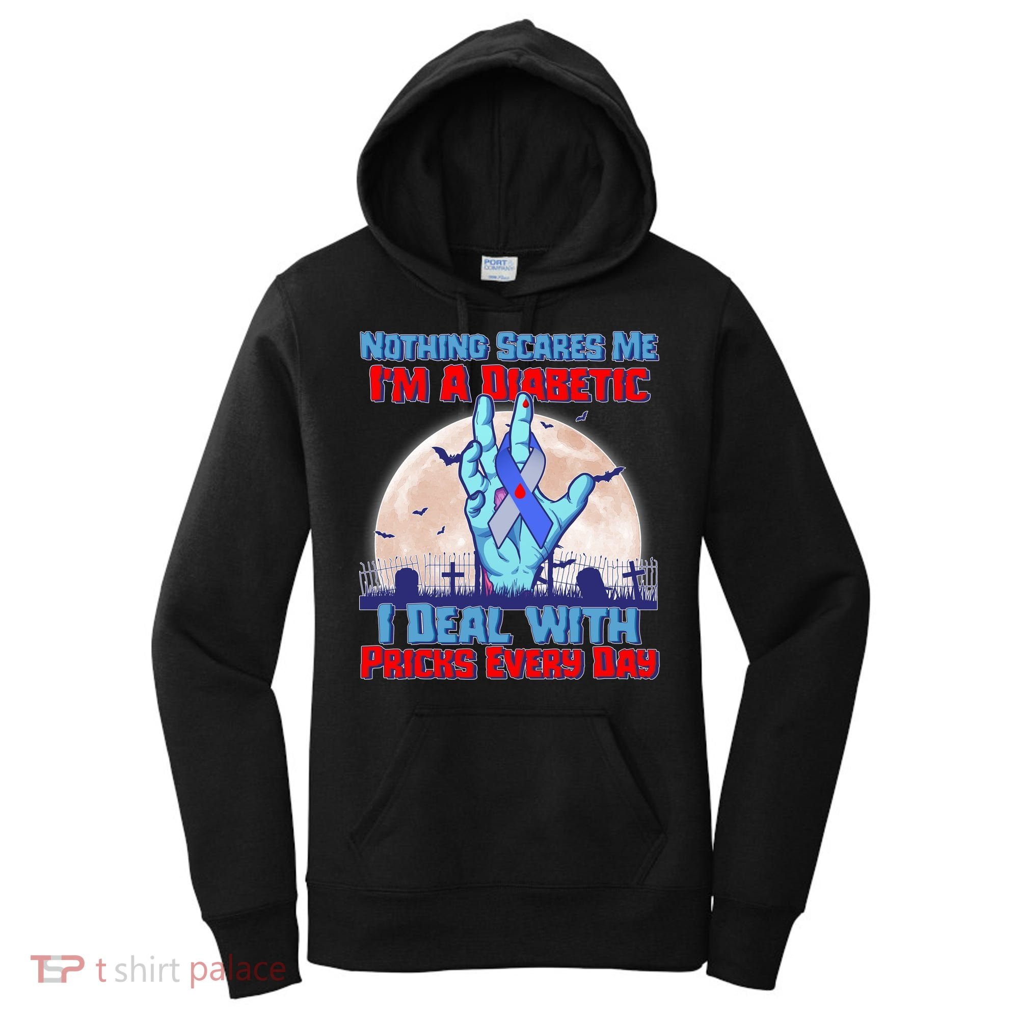 Nothing Scares Me I'm A Diabetic I Deal With Pricks Every Day Women's Hoodie