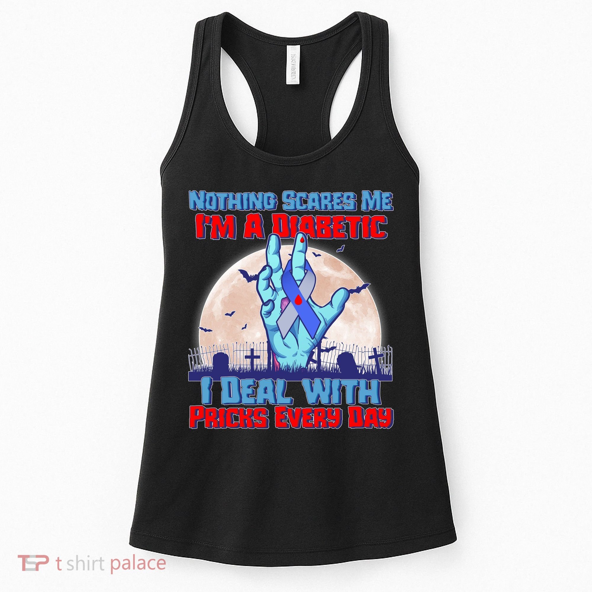 Nothing Scares Me I'm A Diabetic I Deal With Pricks Every Day Women's Tank Top