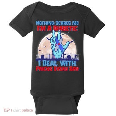 Nothing Scares Me I'm A Diabetic I Deal With Pricks Every Day Baby Bodysuit