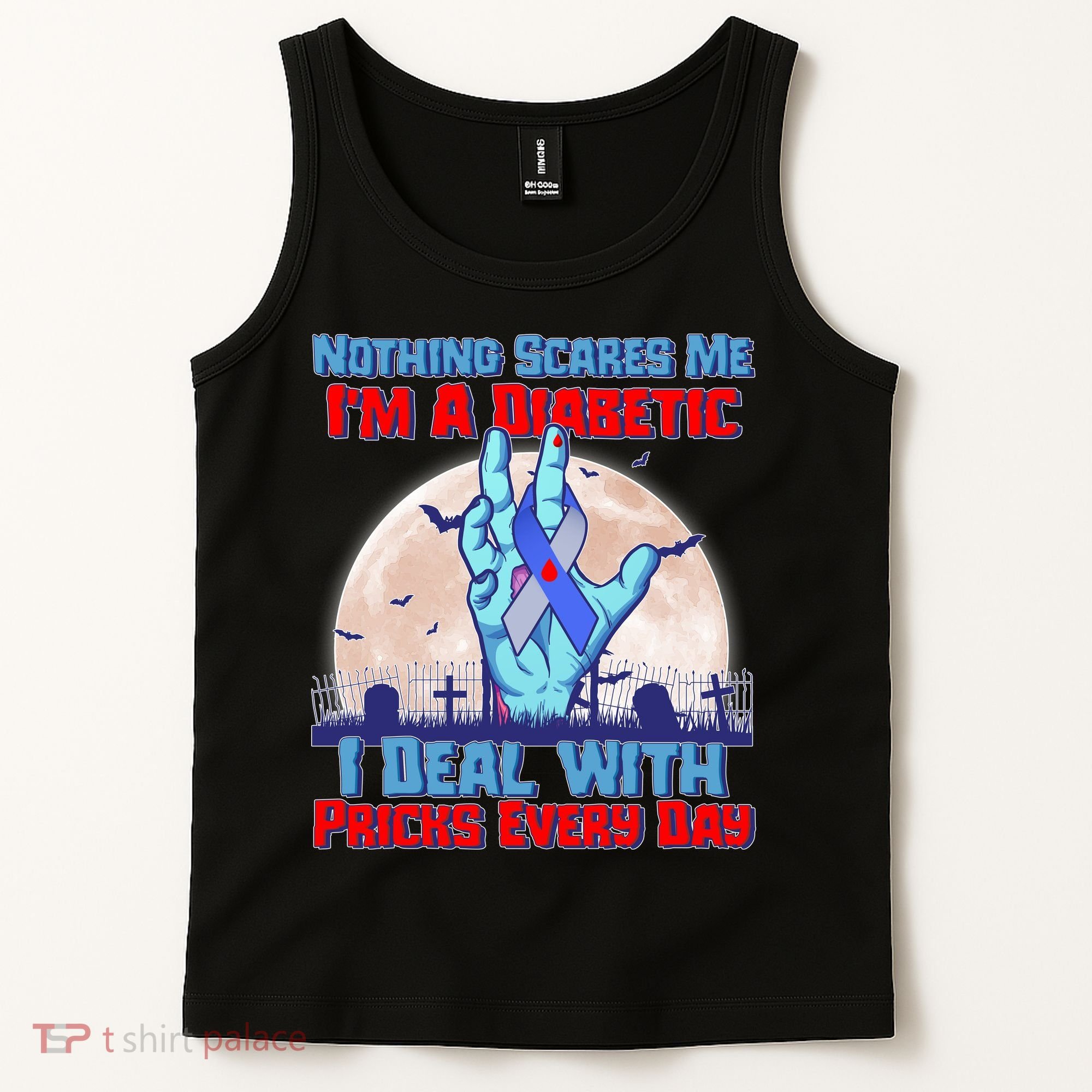 Nothing Scares Me I'm A Diabetic I Deal With Pricks Every Day Tank Top