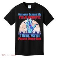 Nothing Scares Me I'm A Diabetic I Deal With Pricks Every Day Kids T-Shirt thumb 0