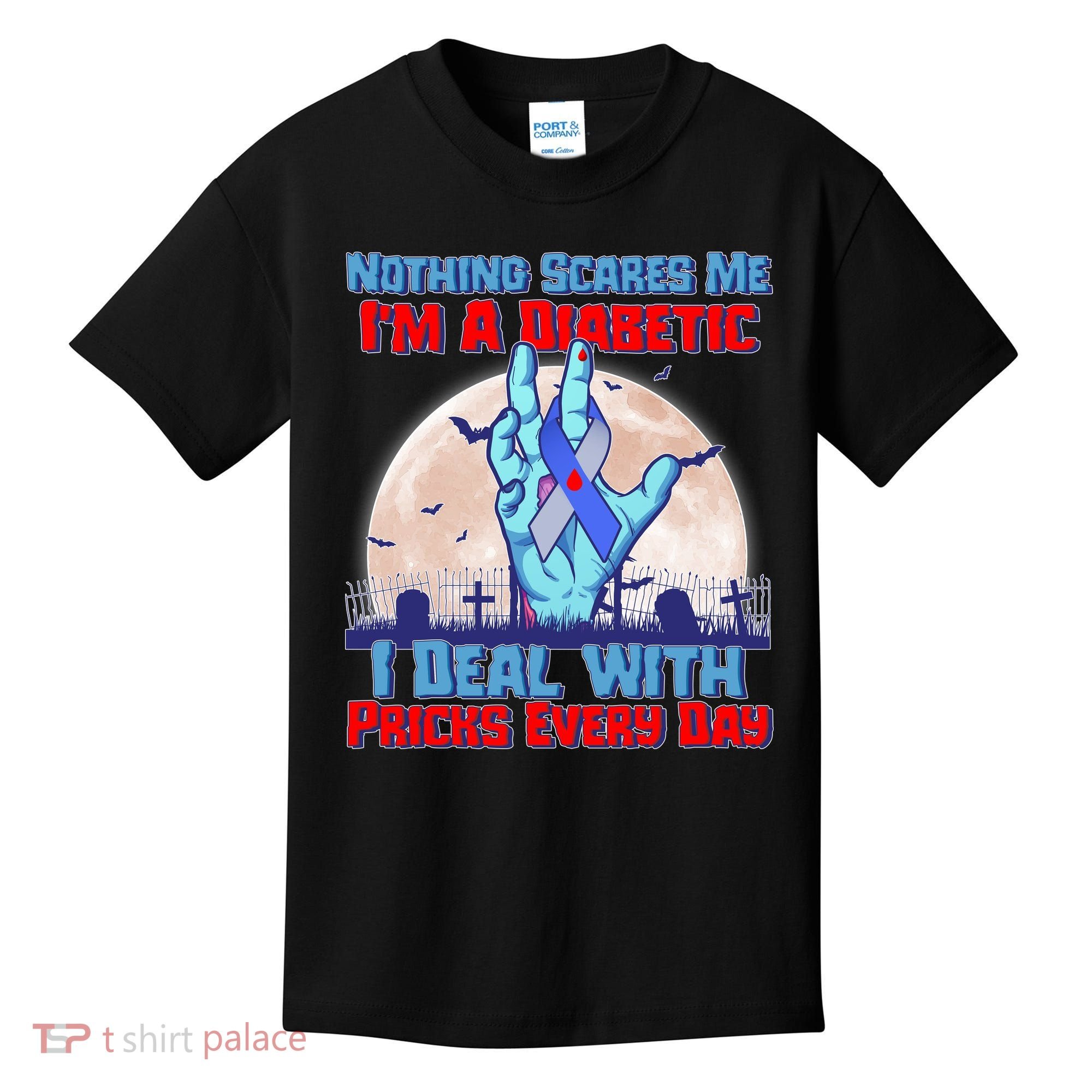 Nothing Scares Me I'm A Diabetic I Deal With Pricks Every Day Kids T-Shirt