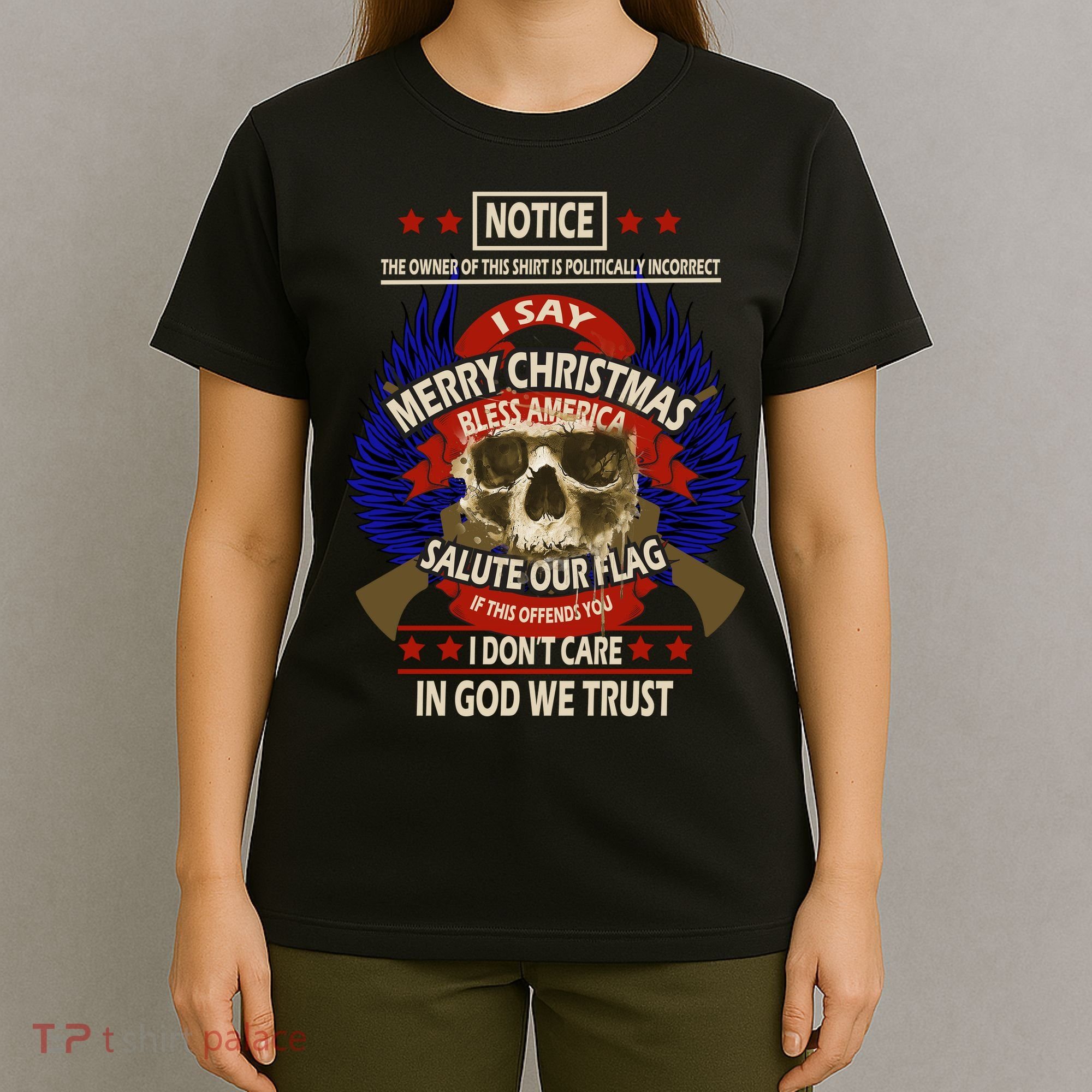 Notice The Owner Of This Shirt Is Politically Incorrect T-Shirt