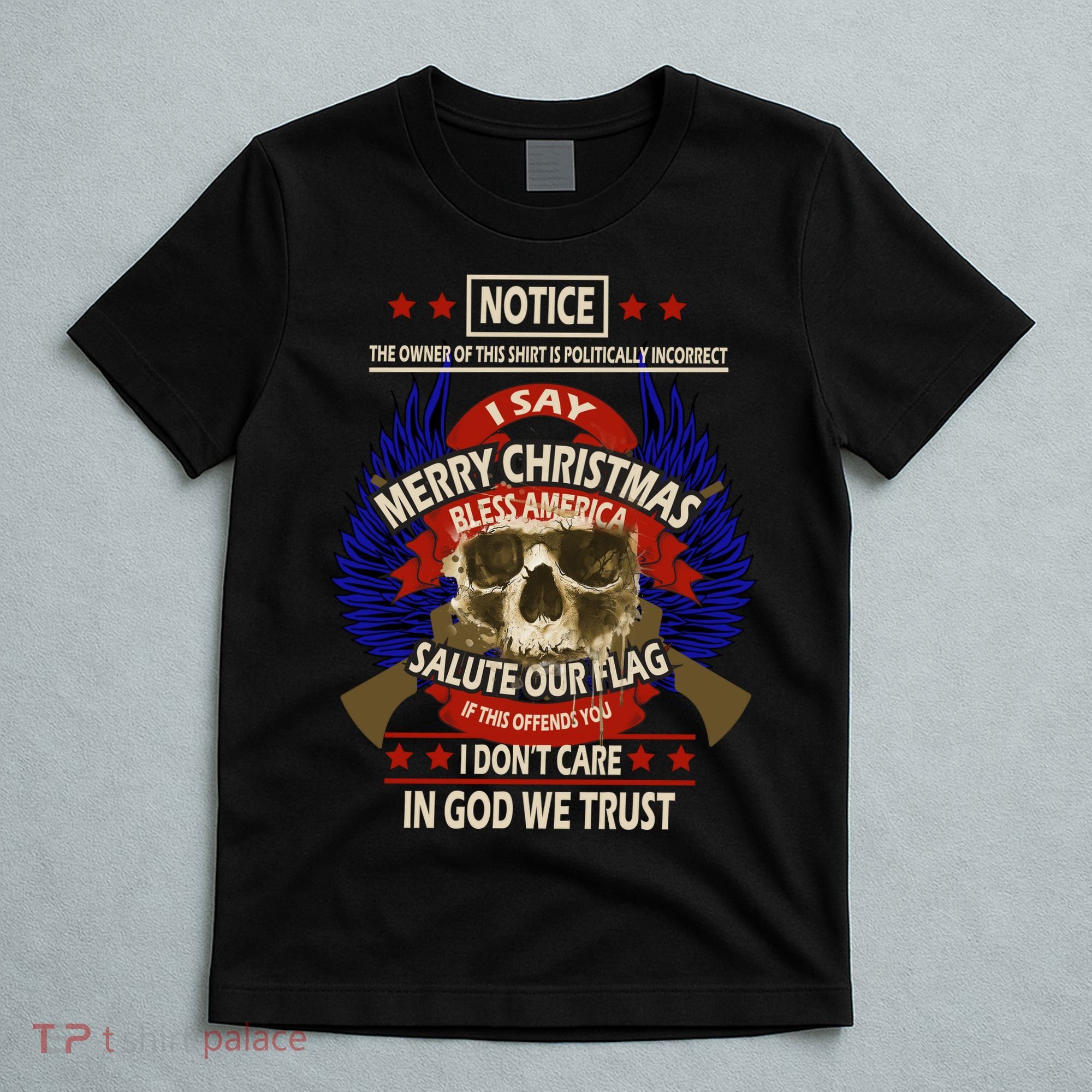 Notice The Owner Of This Shirt Is Politically Incorrect T-Shirt