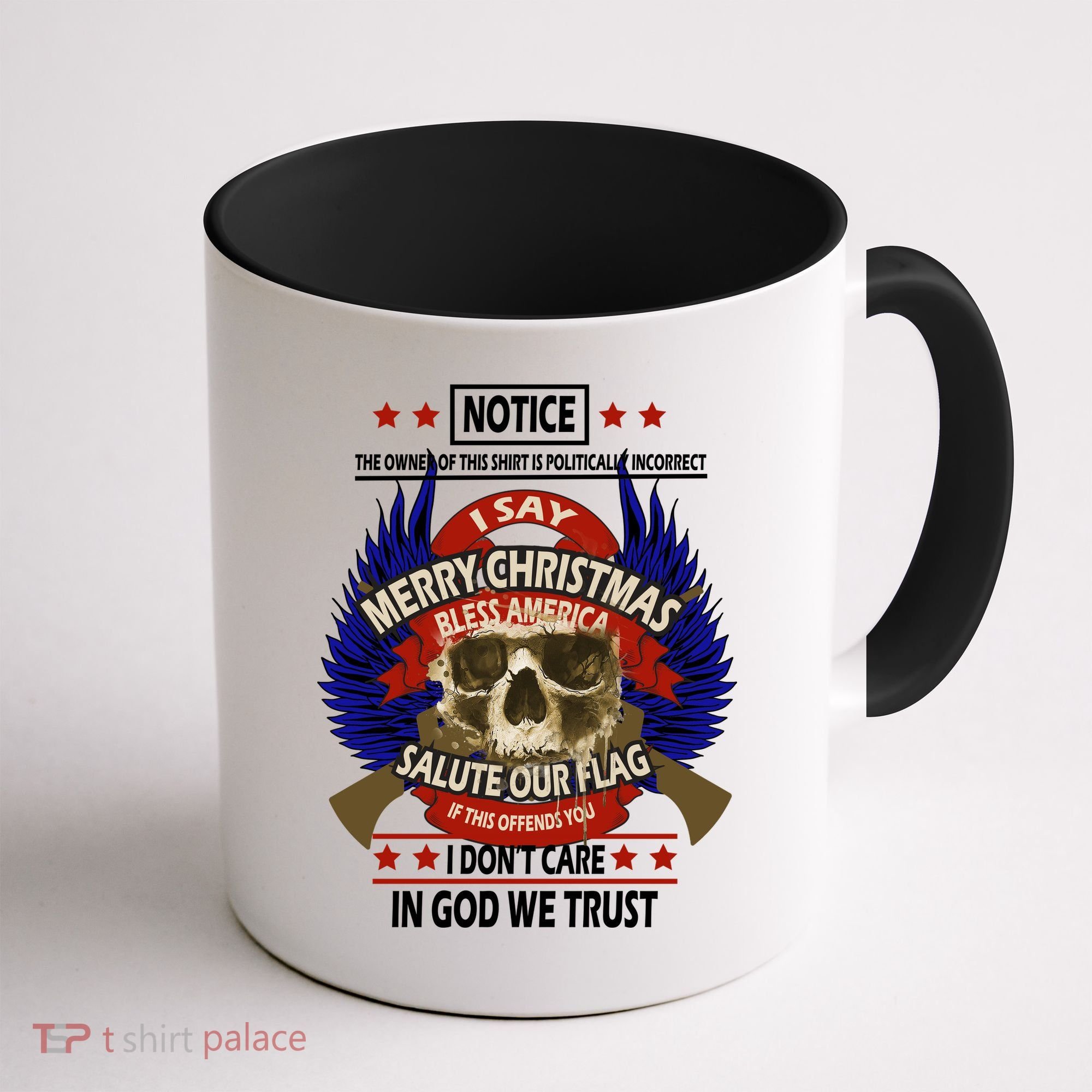 Notice The Owner Of This Shirt Is Politically Incorrect Coffee Mug