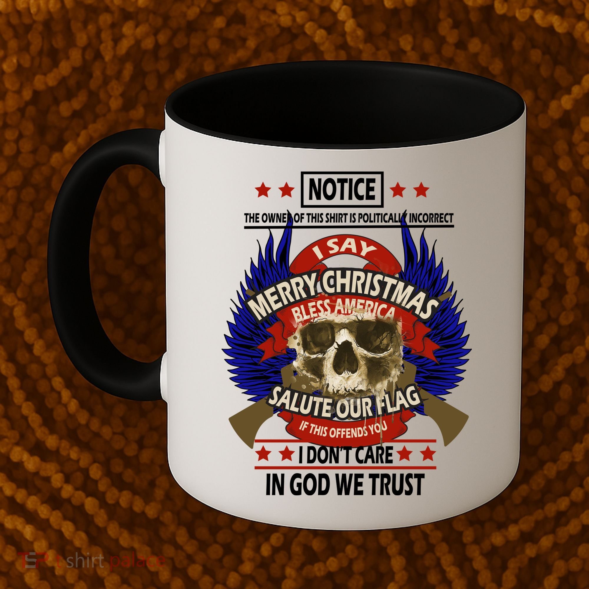 Notice The Owner Of This Shirt Is Politically Incorrect Coffee Mug