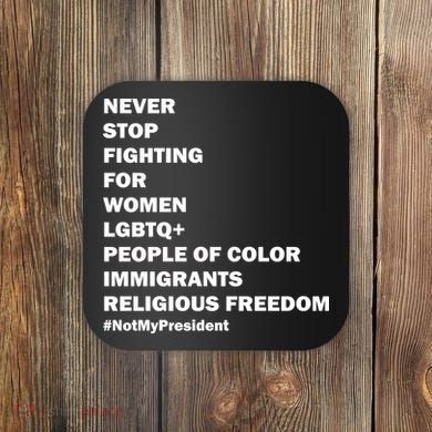 #NotMyPresident Not My President Quote Coaster