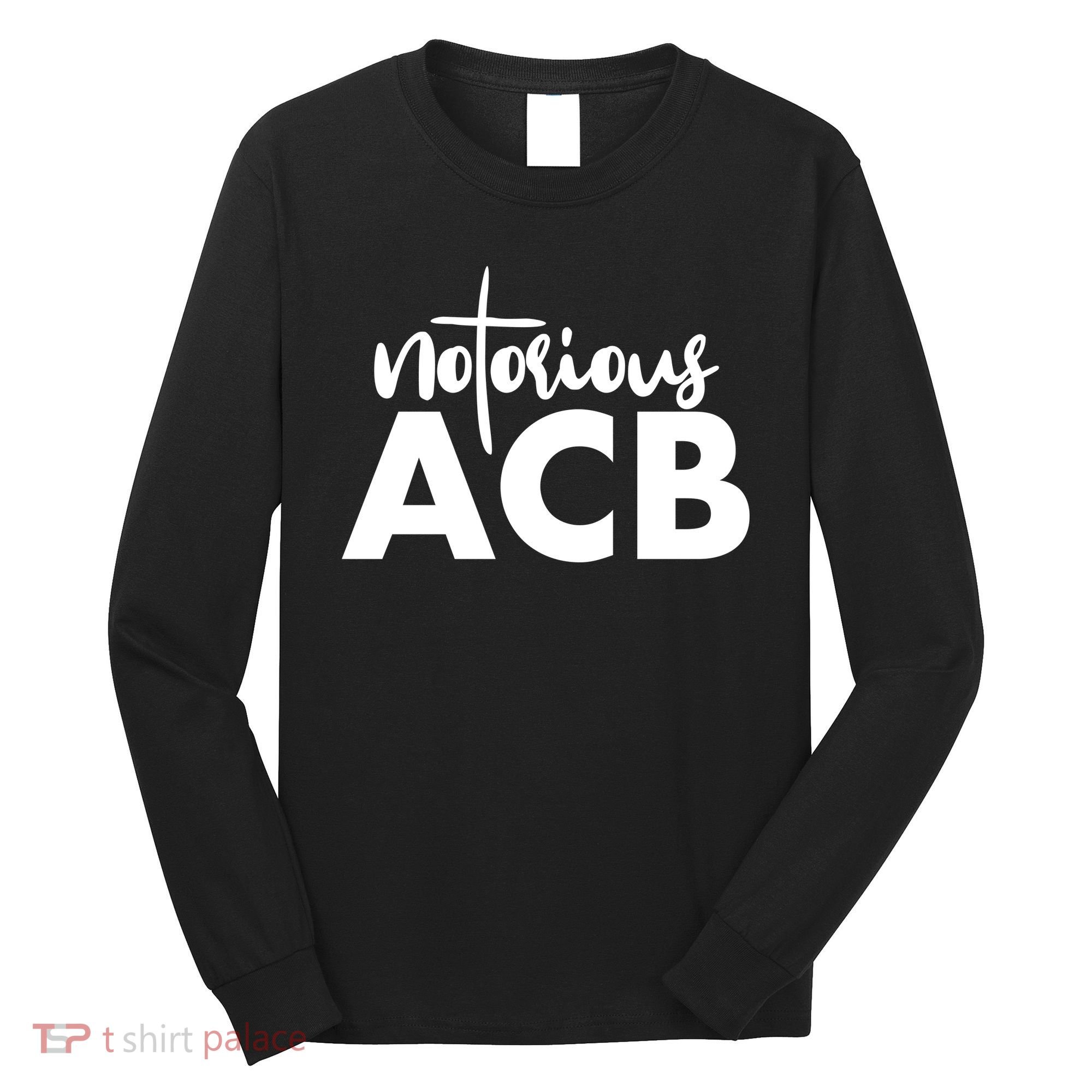 Notorious ACB Amy Coney Barrett Long Sleeve Shirt