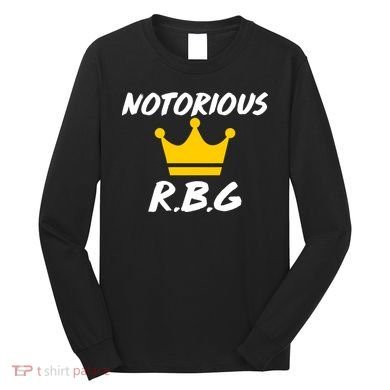 Notorious R.B.G. Crown Ruther Bader Ginsburg Long Sleeve Shirt