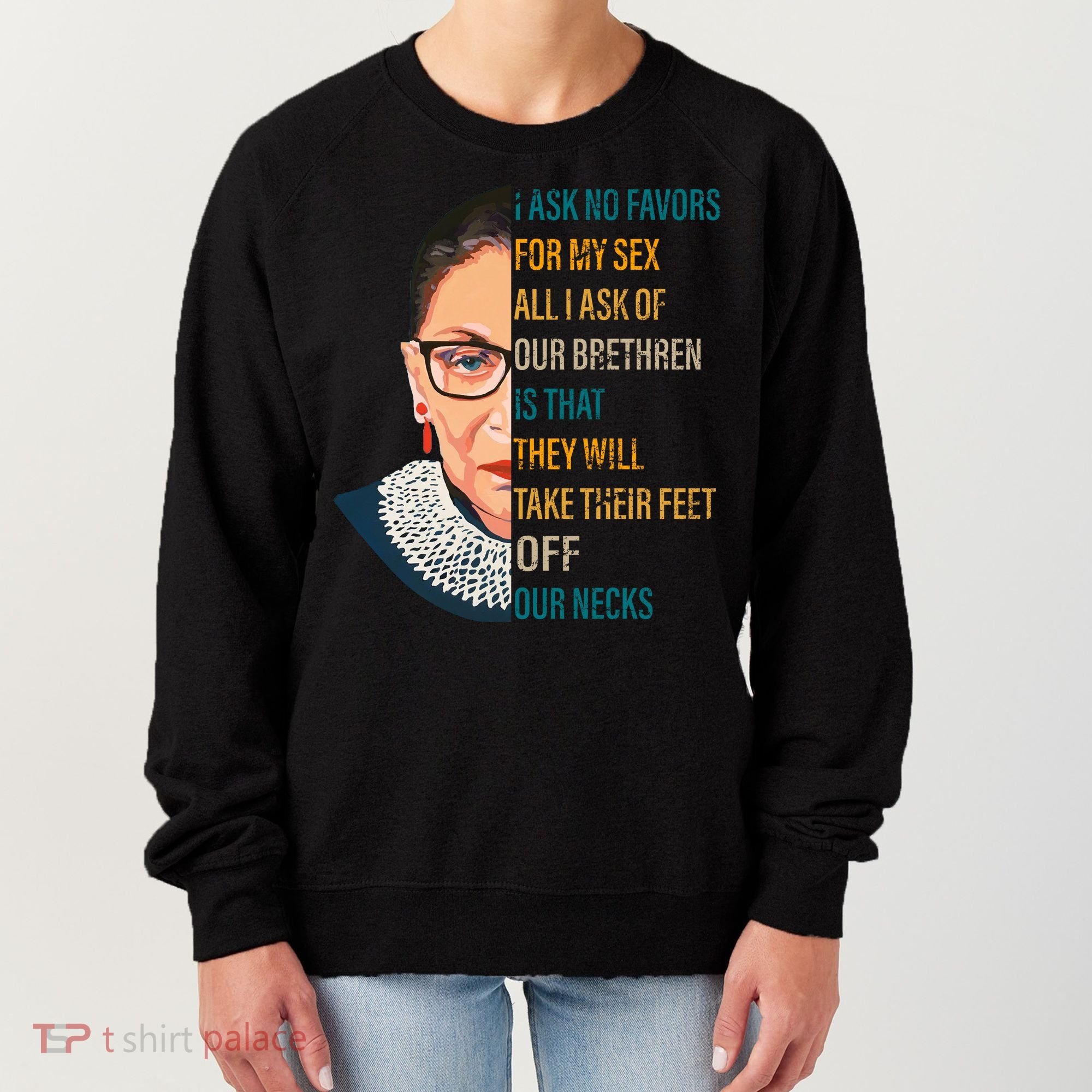 Notorious RBG Ask No Favors Quote Women's Sweatshirt