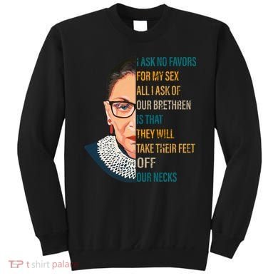 Notorious RBG Ask No Favors Quote Sweatshirt