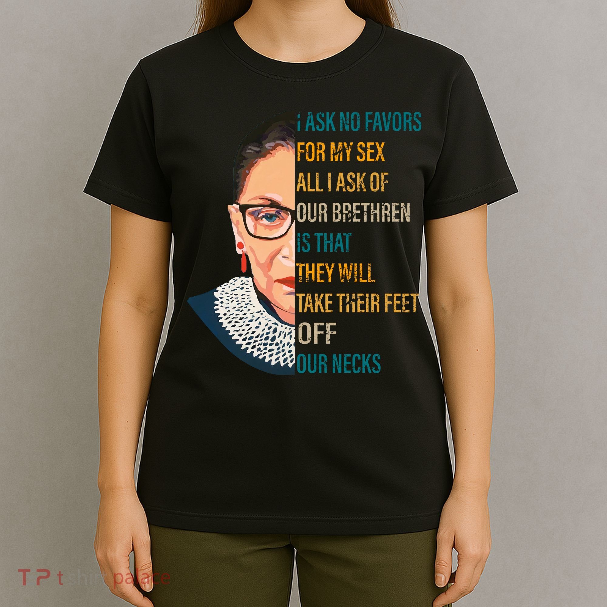 Notorious RBG Ask No Favors Quote T-Shirt
